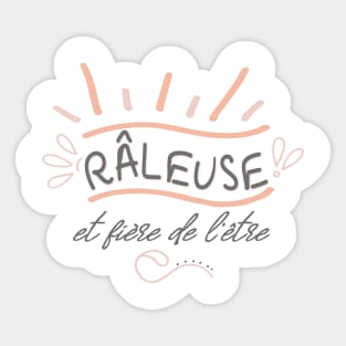 raleuse et fiere de l'etre Sticker